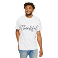 Thankful Unisex Garment-Dyed T-shirt | Casual Wear, Gift for Holidays, Cozy Autumn Top, Thanksgiving Attire, Everyday Comfort