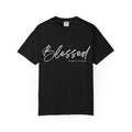 Blessed Garment-Dyed T-shirt | Inspirational Tee | Gift for Faith | Casual Wear | Everyday Comfort | Spiritual Wardrobe