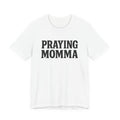 Praying Momma Unisex Jersey Short Sleeve Tee