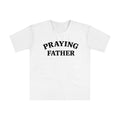 Praying Father Things Loose T-shirt