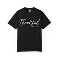 Thankful Garment-Dyed T-shirt - Cozy Gratitude Tee for Thanksgiving, Gift, Everyday Wear, Casual Style, Fall Fashion
