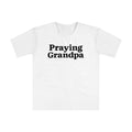 Praying Grandpa Things Loose T-shirt